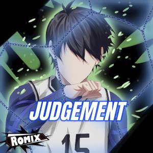 收聽ROMIX的Judgement "BLUELOCK"歌詞歌曲