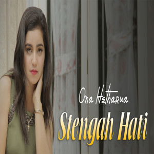 Listen to Stengah Hati song with lyrics from Ona Hetharua