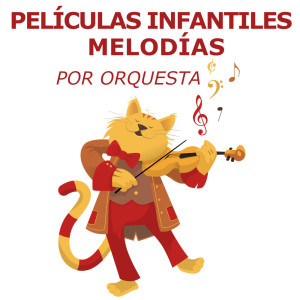 Orquesta De Música Infantil的專輯Películas Infantiles Melodías (por orquesta)
