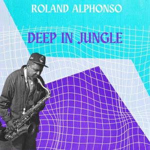 Album Deep in Jungle - Roland Alphonso from Roland Alphonso