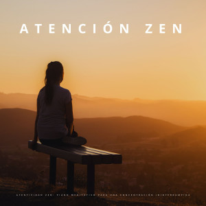 Atención Zen: Piano Meditativo Para Una Concentración Ininterrumpida dari Cafetería Jazz Piano Escalofriante