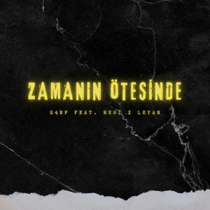 Listen to Zamanın Ötesinde song with lyrics from S4RP