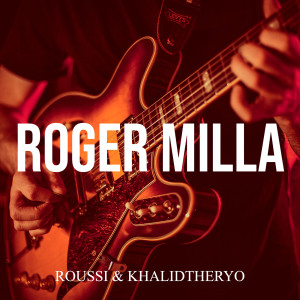 收听Roussi的ROGER MILLA歌词歌曲