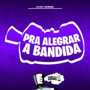 Album Pra Alegrar A Bandida (Explicit) from 