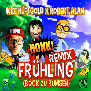 Ikke Hüftgold的專輯Frühling (Bock zu Bumsen) (Honk! Remix) [Explicit]