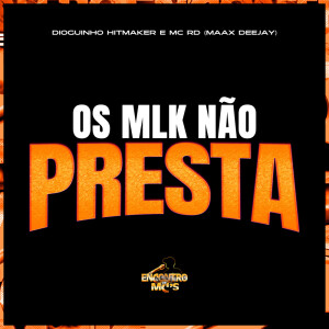 Os Mlk Não Presta (Explicit) dari MC RD