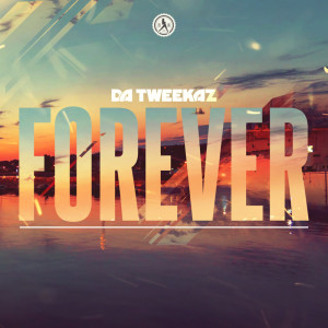 Album Forever from Da Tweekaz