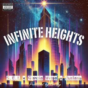 ดาวน์โหลดและฟังเพลง Infinite Heights (feat. Suckers Envy Legends, Garcia Vega, Cutlass & Dj Tech-Neek|Explicit) พร้อมเนื้อเพลงจาก Cin Vig