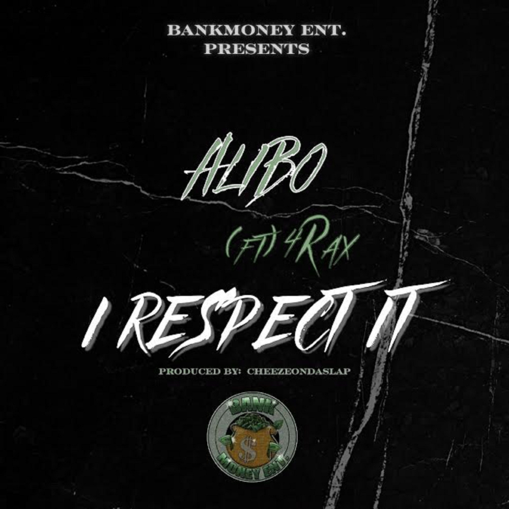 Bankmoney Ent. Presents Alibo - I Respect It (Explicit)