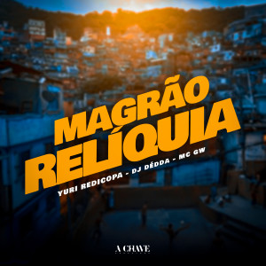 Album Magrão Relíquia (Explicit) oleh MC GW