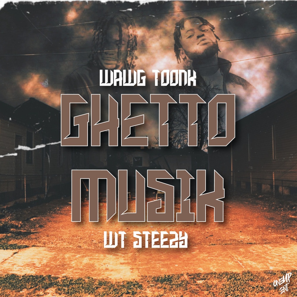 Ghetto Musik (feat. WT Steezy) (Explicit)
