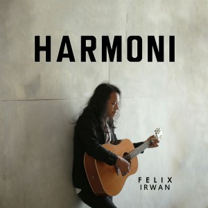 Dengarkan Harmoni lagu dari Felix Irwan dengan lirik