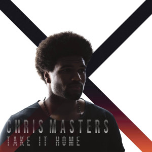 ดาวน์โหลดและฟังเพลง Take It Home พร้อมเนื้อเพลงจาก Chris Masters