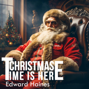 อัลบัม Christmas Time Is Here ศิลปิน Edward Haines