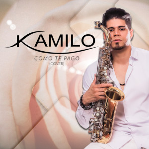 Album Como Te Pago (Cover) oleh KAMILO
