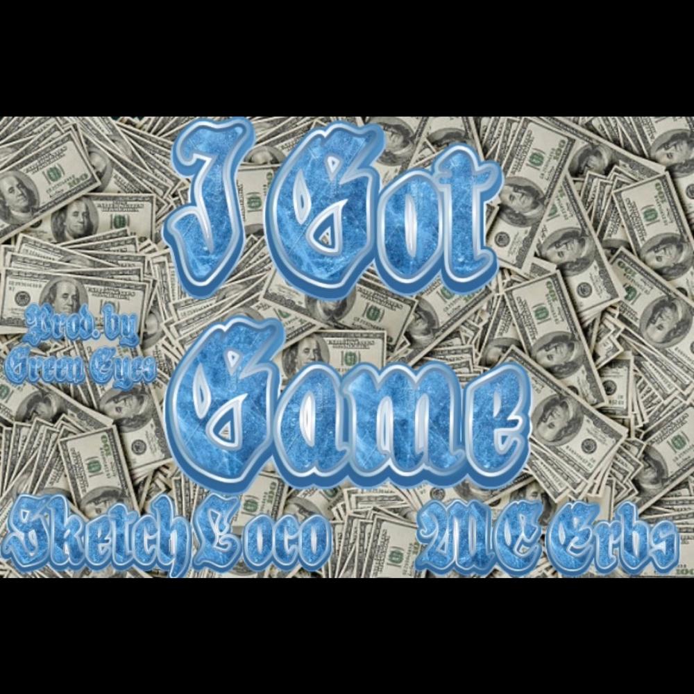 I Got Game (feat. Sketchy The Lowk) (Explicit)