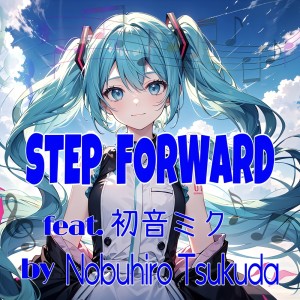 Album STEP FORWARD (feat. HATSUNE MIKU) from 佃 信博