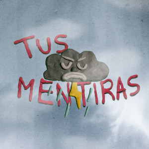 Listen to Tus Mentiras song with lyrics from Clément
