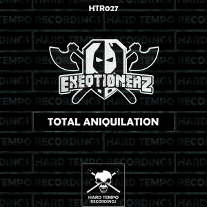 EXEQTIONERZ的专辑Total Aniquilation