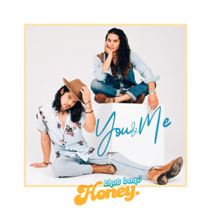 Dengarkan You & Me lagu dari That band Honey. dengan lirik