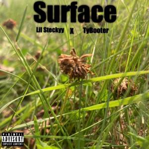 Listen to Surface (feat. TyBooter & Boyfifty) (Explicit) song with lyrics from Lil Steckyy