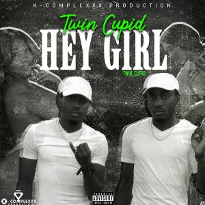 ดาวน์โหลดและฟังเพลง Hey Girl (Explicit) พร้อมเนื้อเพลงจาก Twin Cupid