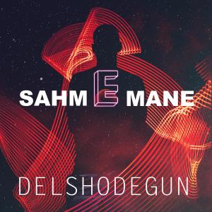 Dengarkan lagu Sahme Mane nyanyian DELSHODEGUN dengan lirik