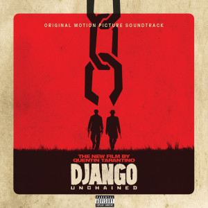 Various Artists的專輯Quentin Tarantino’s Django Unchained Original Motion Picture Soundtrack