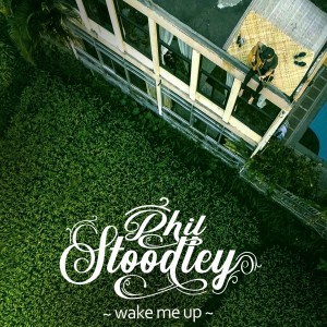 收聽Phil Stoodley的Wake Me Up歌詞歌曲
