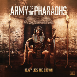 Army of The Pharaohs的专辑Heavy Lies the Crown (Explicit)
