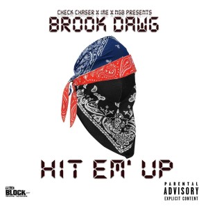ดาวน์โหลดและฟังเพลง Hit Em Up (Explicit) พร้อมเนื้อเพลงจาก Brook Dawg