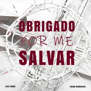 ดาวน์โหลดและฟังเพลง Obrigado Jesus พร้อมเนื้อเพลงจาก Edson Rodrigues