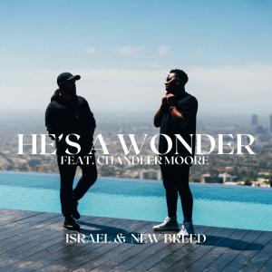 Dengarkan He's a Wonder (Studio Single) lagu dari Israel & New Breed dengan lirik