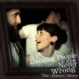 Album Dancing People Are Never Wrong oleh The Bianca Story