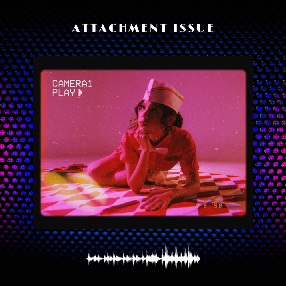 attachment issue (feat. Liliia Kysil)