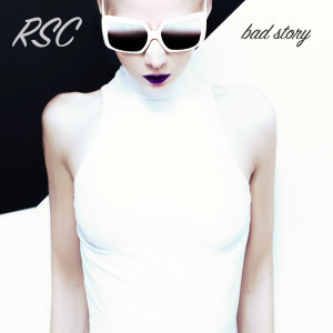 ดาวน์โหลดและฟังเพลง Bad Story พร้อมเนื้อเพลงจาก RSC