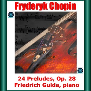 古尔达的专辑Chopin: 24 Preludes, Op. 28