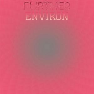 ดาวน์โหลดและฟังเพลง Further Environ พร้อมเนื้อเพลงจาก Elle Amed