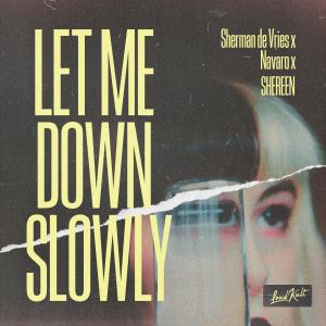 ดาวน์โหลดและฟังเพลง Let Me Down Slowly พร้อมเนื้อเพลงจาก Sherman de Vries