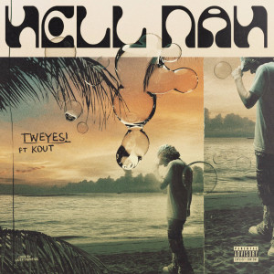 Listen to Hell Nah (Explicit) song with lyrics from tweyes!