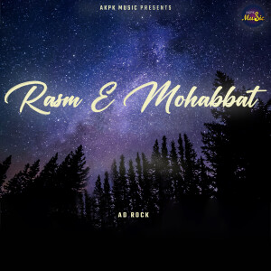 Listen to Rasm E Mohabbat song with lyrics from Ad Rock