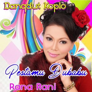 Album Pestamu Dukaku oleh Rana Rani