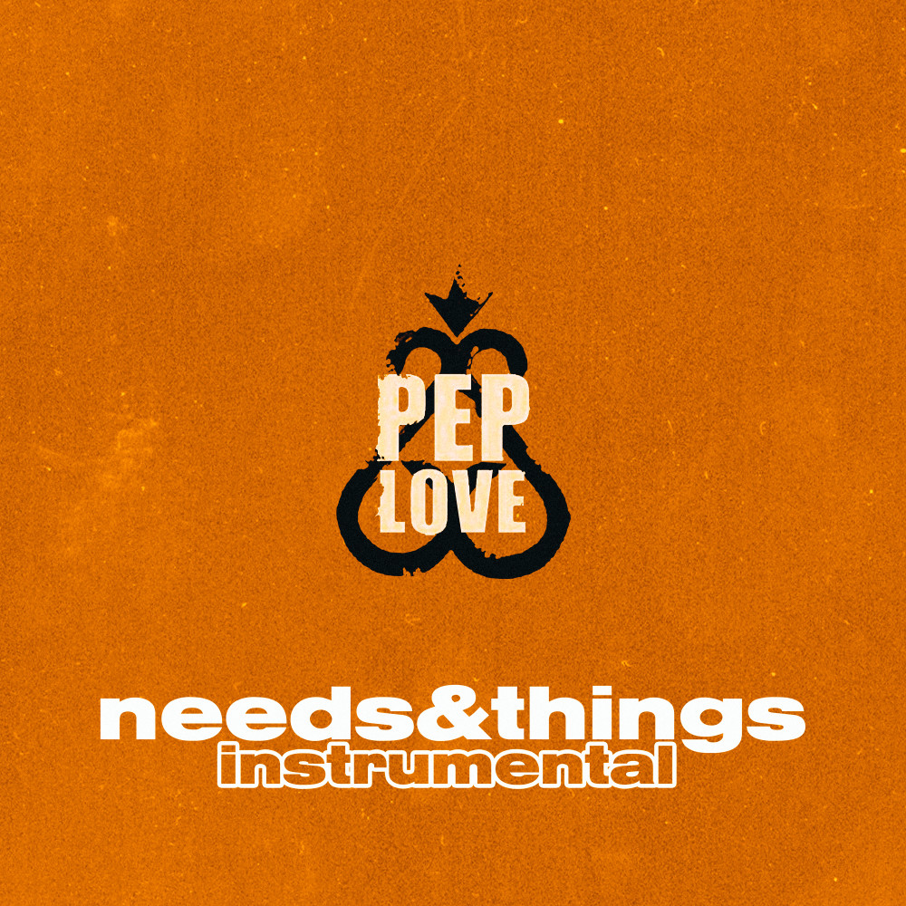 Needs & Things (Explicit)