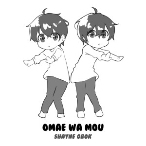 收聽Shayne Orok的Omae Wa Mou (Cover Version)歌詞歌曲
