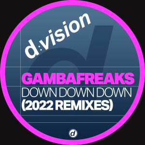 Album Down Down Down (2022 Remixes) from Gambafreaks