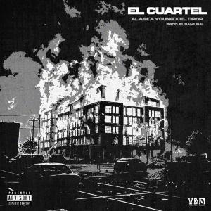 收聽Alaska Young的El Cuartel (feat. El Drop) (Explicit)歌詞歌曲
