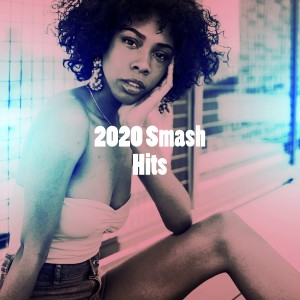 Album 2020 Smash Hits oleh Various Artists