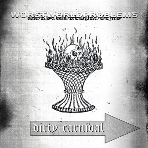 ดาวน์โหลดและฟังเพลง Dirty Carnival (Explicit) พร้อมเนื้อเพลงจาก Worstworldproblems