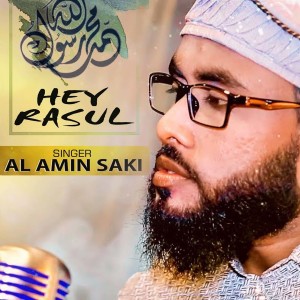 Listen to Hey Rasul song with lyrics from Al Amin Saki