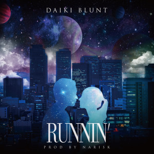 Album Runnin' from Daiki Blunt